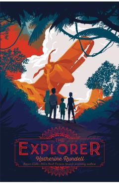 The Explorer - Katherine Rundell