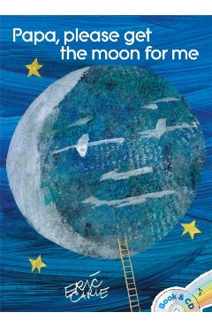 Papa, Please Get the Moon for Me: Book & CD - Eric Carle