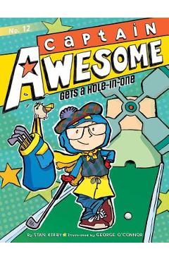 Captain Awesome Gets a Hole-In-One - Stan Kirby