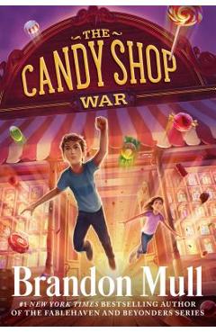 The Candy Shop War - Brandon Mull