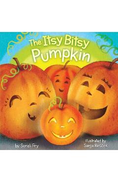 The Itsy Bitsy Pumpkin - Sonali Fry