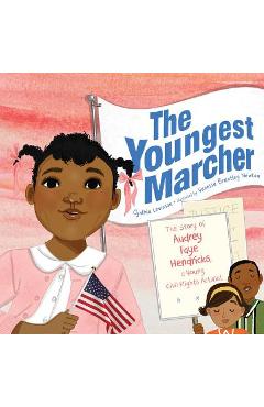 The Youngest Marcher: The Story of Audrey Faye Hendricks, a Young Civil Rights Activist - Cynthia Levinson