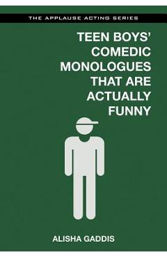 Teen Boys\' Comedic Monologues That Are Actually Funny - Alisha Gaddis
