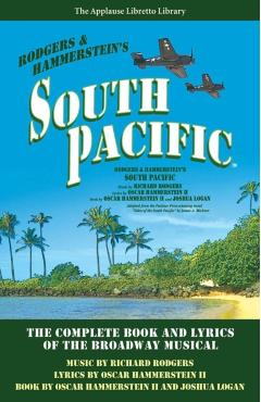 South Pacific: The Complete Book and Lyrics of the Broadway Musical - Richard Rodgers