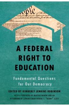 A Federal Right to Education: Fundamental Questions for Our Democracy - Kimberly Jenkins Robinson