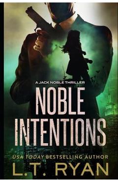 Noble Intentions: Season One - L. T. Ryan