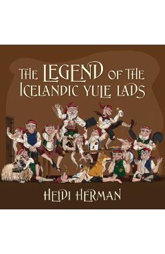 The Legend of the Icelandic Yule Lads - Heidi Herman