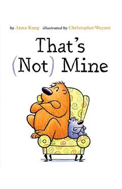 That\'s Not Mine - Anna Kang