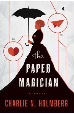The Paper Magician - Charlie N. Holmberg
