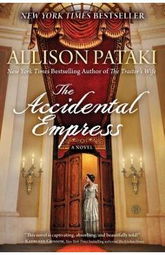 The Accidental Empress - Allison Pataki