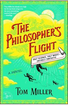 The Philosopher\'s Flight, Volume 1 - Tom Miller