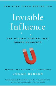 Invisible Influence: The Hidden Forces That Shape Behavior - Jonah Berger