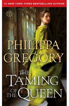The Taming of the Queen - Philippa Gregory