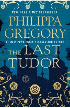 The Last Tudor - Philippa Gregory