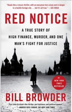 Red Notice: A True Story of High Finance, Murder, and One Man\'s Fight for Justice - Bill Browder