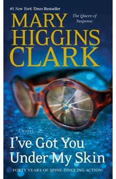 I\'ve Got You Under My Skin, Volume 1 - Mary Higgins Clark
