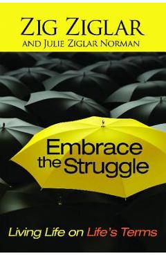 Embrace the Struggle - Ziglar