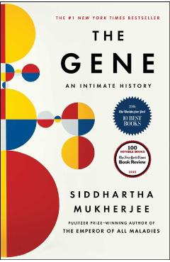 The Gene: An Intimate History - Siddhartha Mukherjee