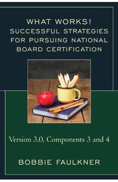 Successful Strategies for Pursuing National Board Certification: Version 3.0, Components 3 and 4 - Bobbie Faulkner