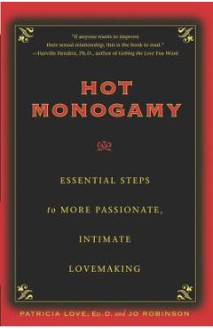 Hot Monogamy: Essential Steps to More Passionate, Intimate Lovemaking - Jo Robinson