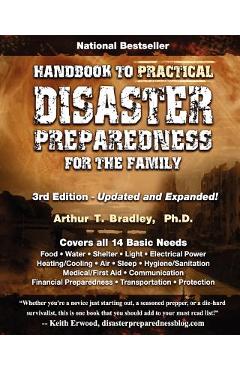Handbook to Practical Disaster Preparedness for the Family - Arthur T. Bradley