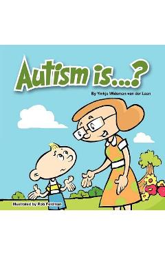 Autism is...? - rob feldman