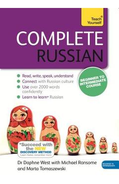 Complete Russian Beginner to Intermediate Course: Learn to Read, Write, Speak and Understand a New Language - Daphne West