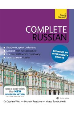 Complete Russian Beginner to Intermediate Course: Learn to Read, Write, Speak and Understand a New Language - Daphne West