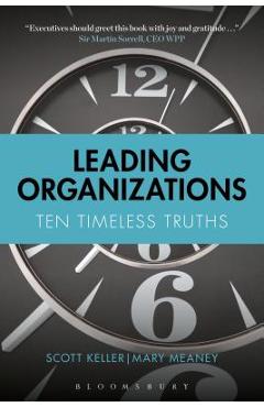 Leading Organizations: Ten Timeless Truths - Scott Keller