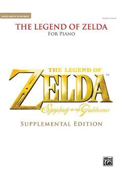 The Legend of Zelda Symphony of the Goddesses (Supplemental Edition): Piano Solos - Koji Kondo
