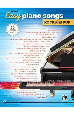 Alfred\'s Easy Piano Songs -- Rock & Pop: 50 Hits from Across the Decades - Alfred Music