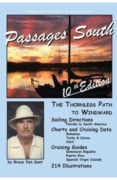 The Gentleman\'s Guide to Passages South: The Thornless Path to Windward - Bruce Van Sant