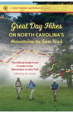 Great Day Hikes on North Carolina\'s Mountains-To-Sea Trail - Friends Of The Mountains-to-sea Trail