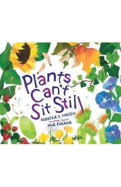 Plants Can\'t Sit Still - Rebecca E. Hirsch