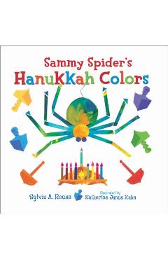 Sammy Spider\'s Hanukkah Colors - Sylvia A. Rouss