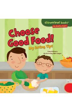 Choose Good Food!: My Eating Tips - Gina Bellisario