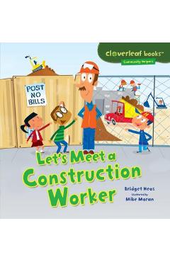 Let\'s Meet a Construction Worker - Bridget Heos