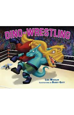 Dino-Wrestling - Lisa Wheeler