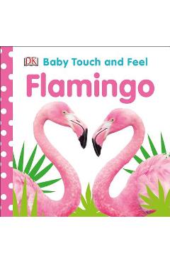 Baby Touch and Feel Flamingo - Dk