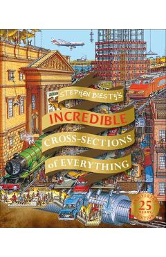 Stephen Biesty\'s Incredible Cross Sections of Everything - Richard Platt