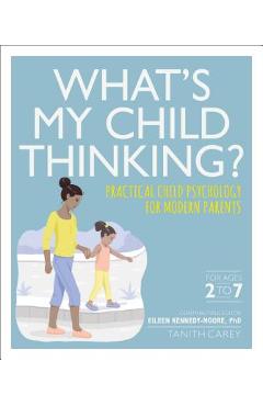 What\'s My Child Thinking? - Eileen Kennedy-moore