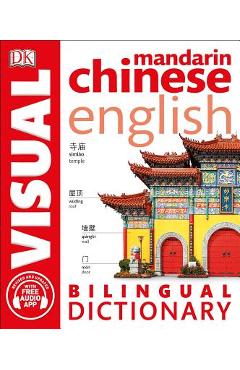 Mandarin Chinese-English Bilingual Visual Dictionary - Dk