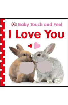 Baby Touch and Feel I Love You - Dk