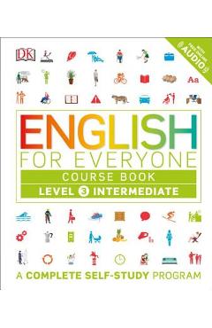 English for Everyone: Level 3: Intermediate, Course Book: A Complete Self-Study Program - Dk