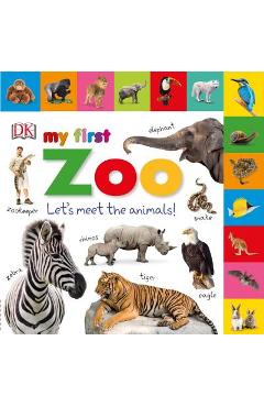My First Zoo: Let\'s Meet the Animals! - Dk