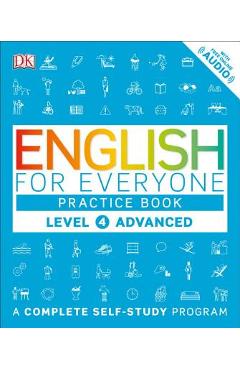 English for Everyone: Level 4: Advanced, Practice Book: A Complete Self-Study Program - Dk