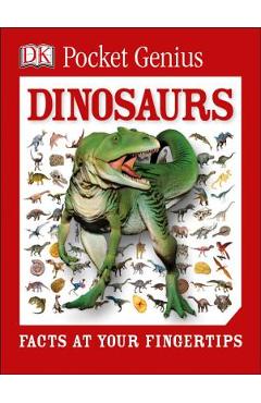 Pocket Genius: Dinosaurs: Facts at Your Fingertips - Dk