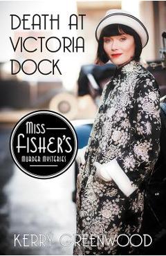 Death at Victoria Dock - Kerry Greenwood