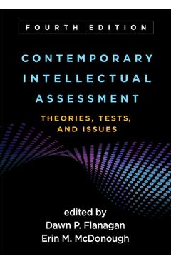 Contemporary Intellectual Assessment, Fourth Edition: Theories, Tests, and Issues - Dawn P. Flanagan