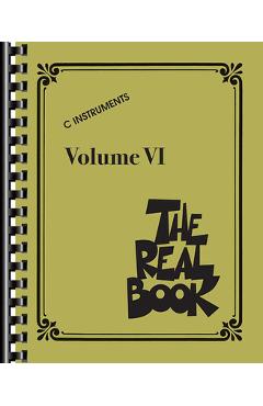 The Real Book - Volume VI: C Instruments - Hal Leonard Corp